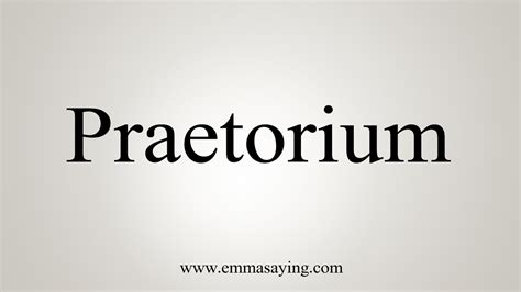 How To Say Praetorium .